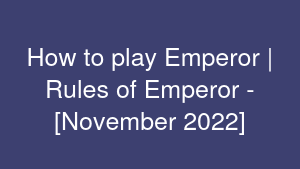 How to play Emperor | Rules of Emperor - [November 2022]